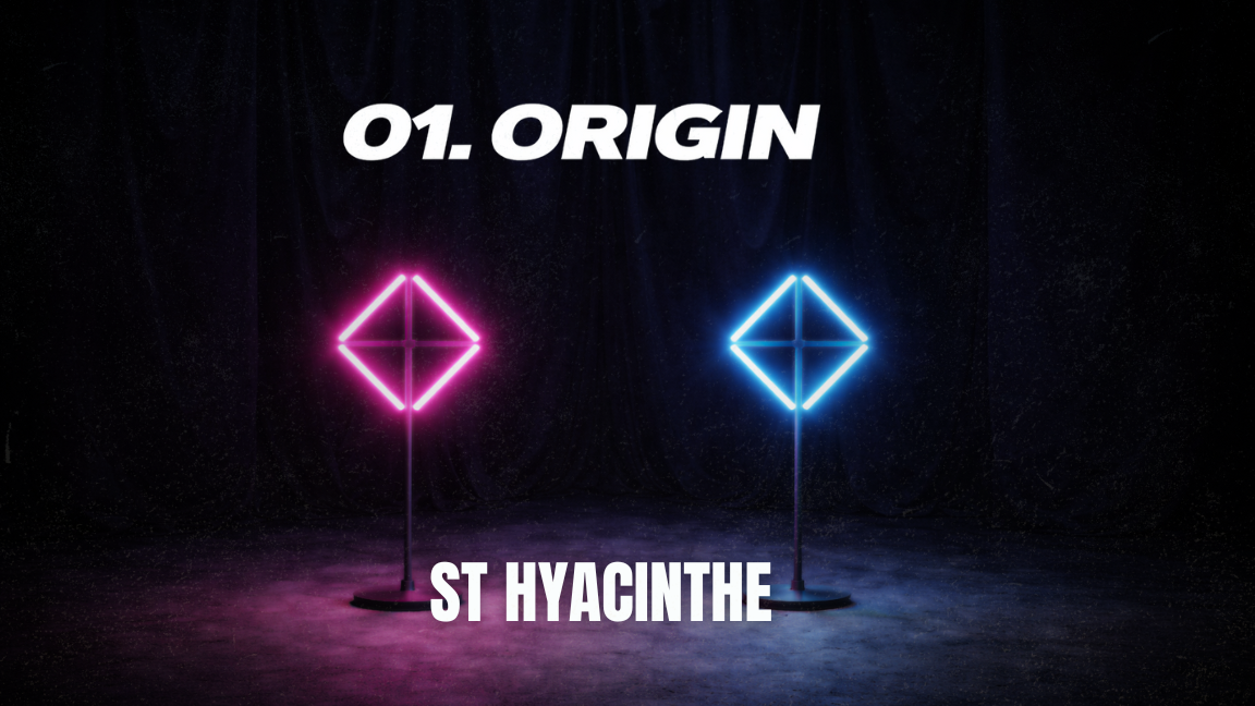 01. ORIGIN - SAINT-HYACINTHE
